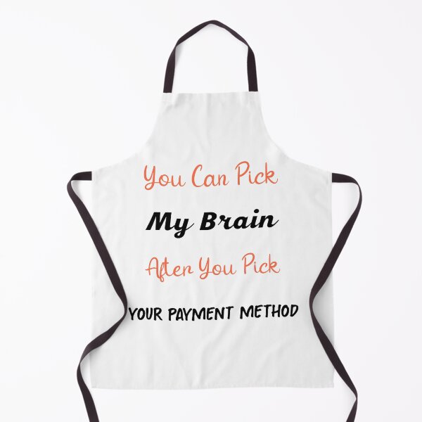 Item preview, You Can Pick My Brain After You Pick Your Payment Method | Funny Saying designed and sold by NSTeeDesign.