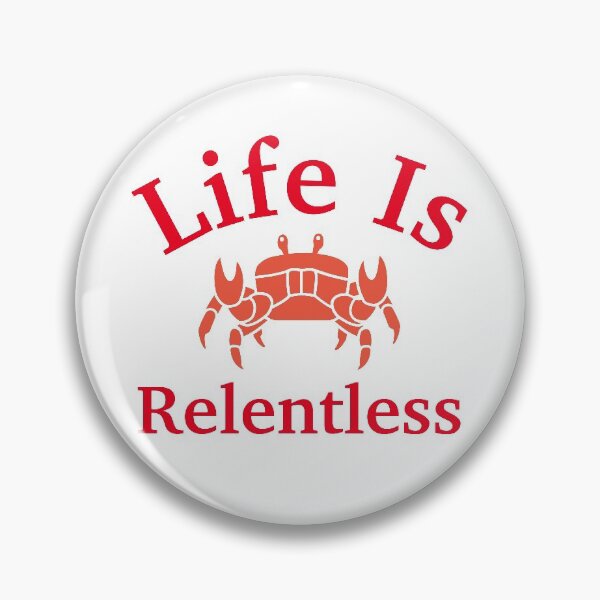 Item preview, Life Is Relentless Crab designed and sold by Trendy Design.