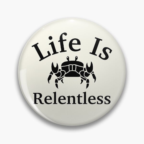 Item preview, Life Is Relentless Crab designed and sold by Trendy Design.