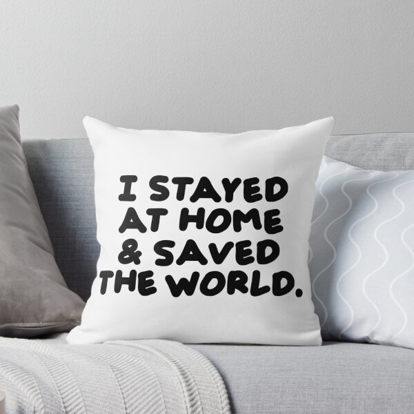 Item preview, I Stayed At Home And Saved The World designed and sold by heyluckyseven.