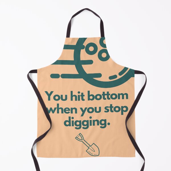 Item preview, You hit bottom when you stop digging designed and sold by MagdalenaRulez.