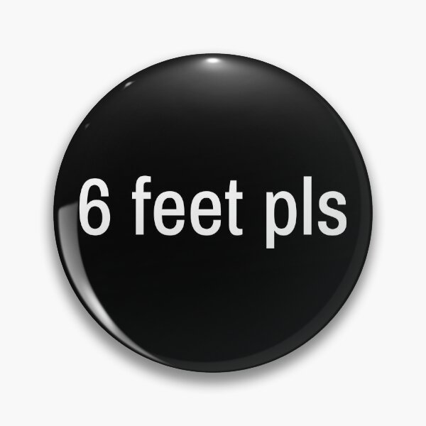 Item preview, 6 Feet Please designed and sold by RelatableTexts.