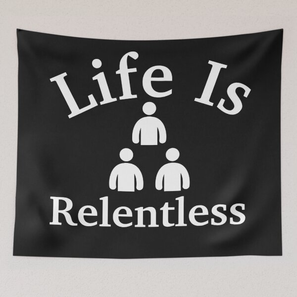 Item preview, Look Human Life Is A Relentless designed and sold by Trendy Design.