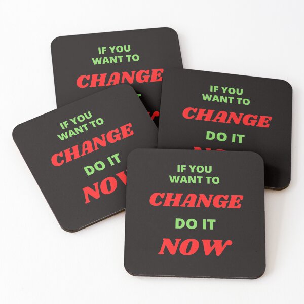 Item preview, If You Want To Change Do It Now designed and sold by ProBatavian.
