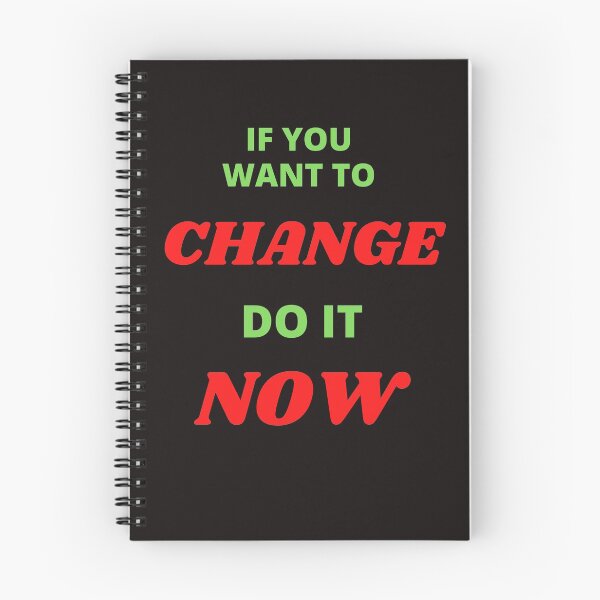 Item preview, If You Want To Change Do It Now designed and sold by ProBatavian.