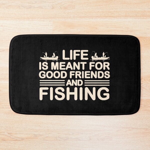 Item preview, Life Is Meant For Good Friends And Fishing  designed and sold by BugattiDivo58.