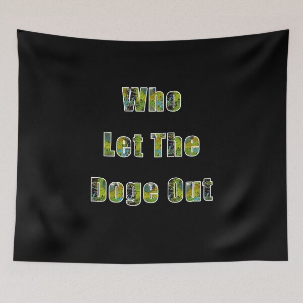Item preview, Who Let The Doge Out designed and sold by sasijaya.