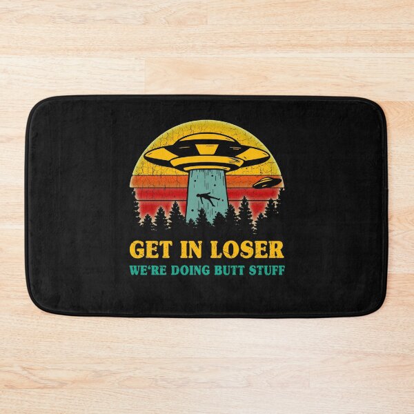Item preview, get in loser, we're doing butt stuff designed and sold by Sage86.