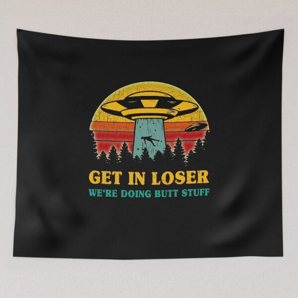 Item preview, get in loser, we're doing butt stuff designed and sold by Sage86.