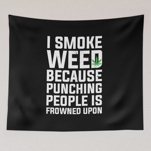 Item preview, I Smoke Weed Because Punching People Are Frowned Upon Gift designed and sold by TTFMerch.