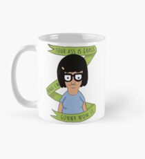 Tina Belcher- Funny Quotes Mug
