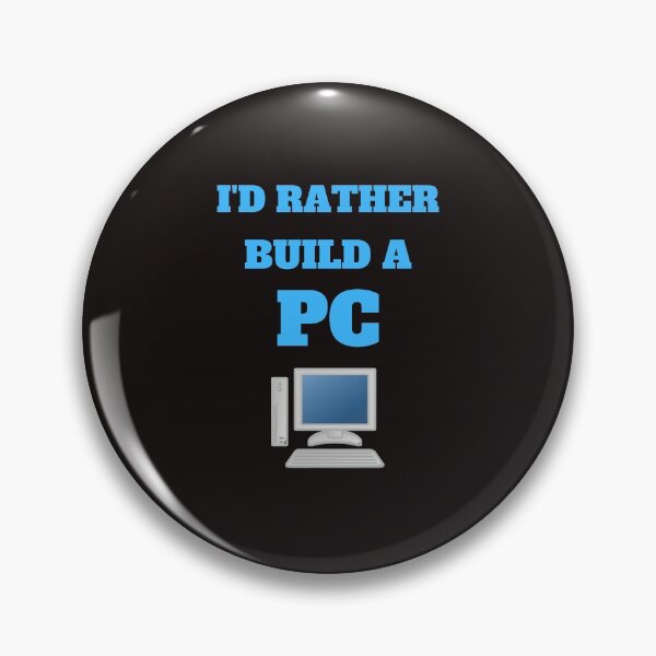 Item preview, I'd Rather Build A PC designed and sold by ProBatavian.