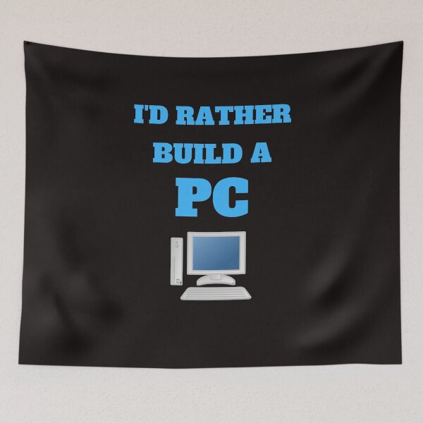 Item preview, I'd Rather Build A PC designed and sold by ProBatavian.