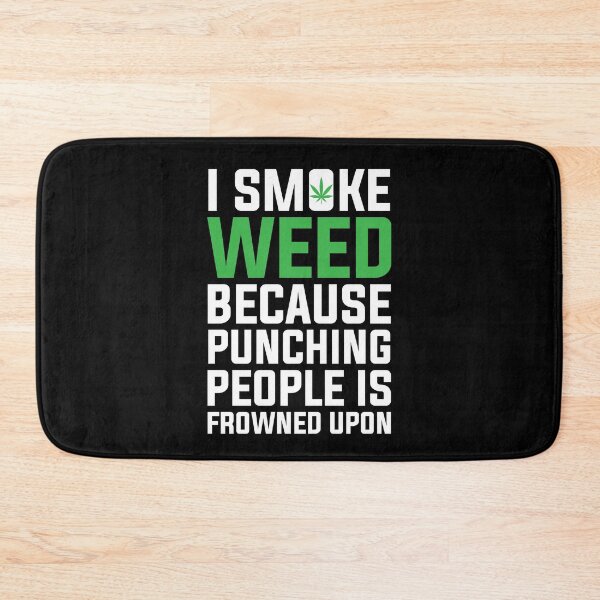 Item preview, I Smoke Weed Because Punching People Are Frowned Upon Gift designed and sold by TTFMerch.