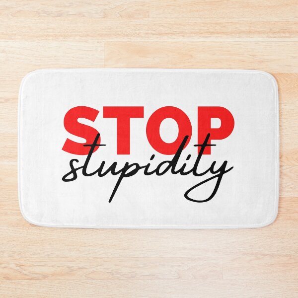 Item preview, Stop Stupidity Red and Black Design designed and sold by SweetAndSpice.