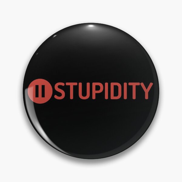 Item preview, Stop Stupidity Pause Button Design designed and sold by SweetAndSpice.