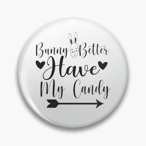 Item preview, Bunny better have my candy. designed and sold by shaakir.