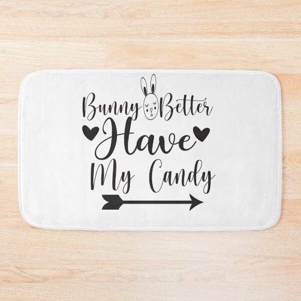 Item preview, Bunny better have my candy. designed and sold by shaakir.