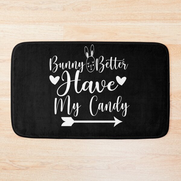 Item preview, Bunny better have my candy. designed and sold by shaakir.