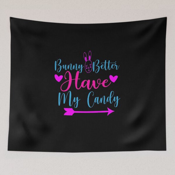 Item preview, Bunny better have my candy. designed and sold by shaakir.