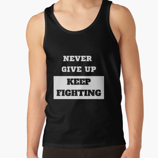 Never Give Up Keep Fighting Poster by OMdesigns93