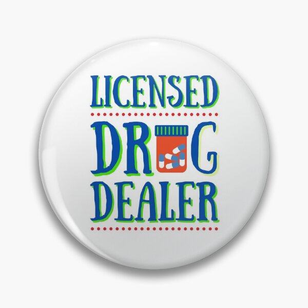 Item preview, Licensed Drug Dealer designed and sold by DocTeen.