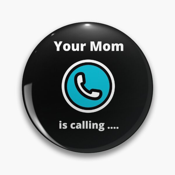 Item preview, Your mom is calling designed and sold by 1wrld.