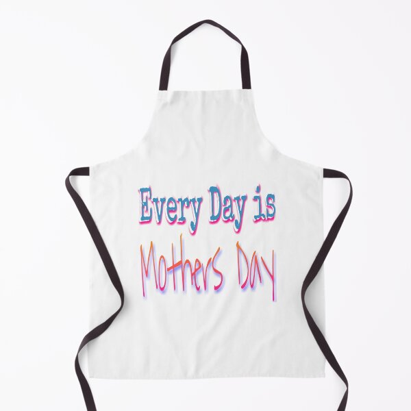Item preview, Every day is mothers day designed and sold by 59SHOP24.