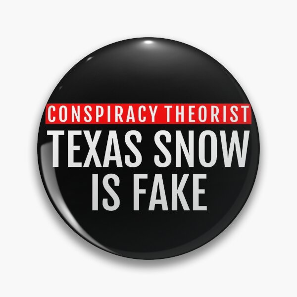 Item preview, Texas snow is fake conspiracy theorist designed and sold by Piztees.
