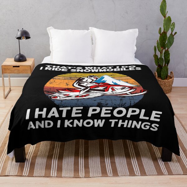 Item preview, Thats What I Do I Ride Snowmobiles I Hate People And I Know Things designed and sold by starider.
