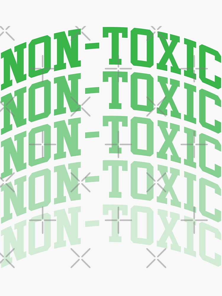 "NonToxic Be the NonToxic Person Cool TShirt, Stickers for Boys and Girls" Sticker for