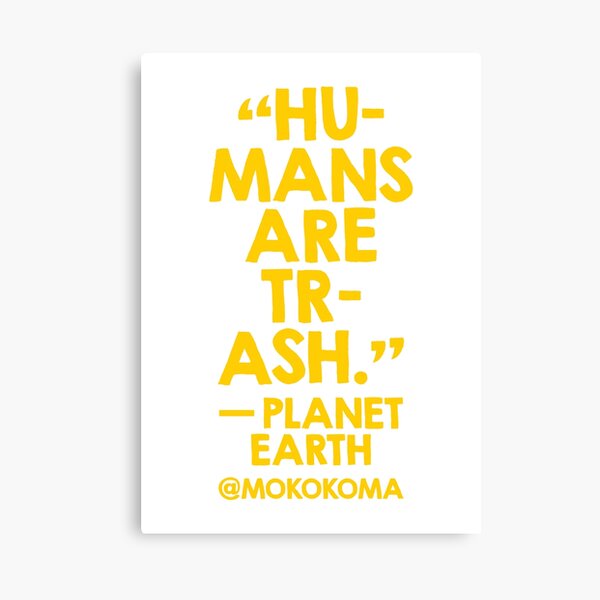 Humans Are Trash (Yellow) Canvas Print