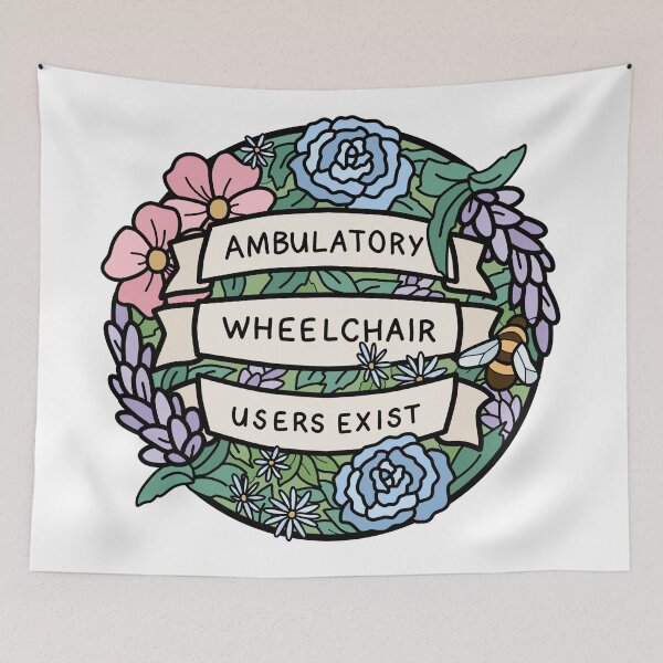 Item preview, Ambulatory Wheelchair Users Exist designed and sold by thenameisjoules.
