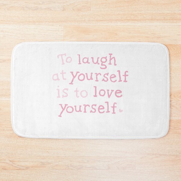 Item preview, to laugh at yourself is to love yourself - to laugh at yourself is to love yourself designed and sold by mgconseils.