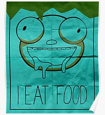 I EAT FOOD (Invader Zim) Poster