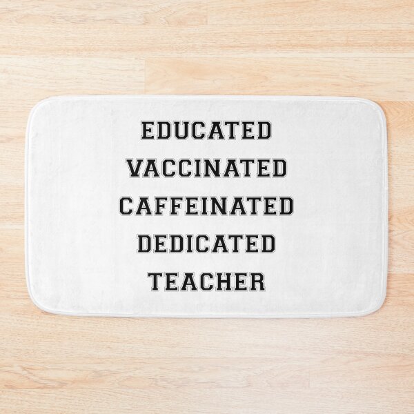 Item preview, Educated Vaccinated Caffeinated Dedicated Teacher designed and sold by Alicia-Lee.