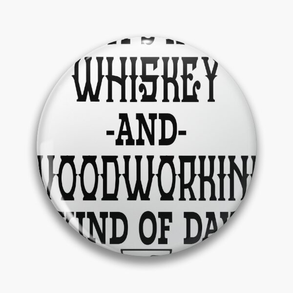 Item preview, Whiskey and woodworking kind of day designed and sold by bigindian77.