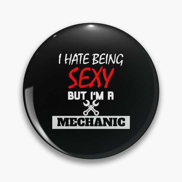 Item preview, I Hate Being Sexy But I'm A Mechanic designed and sold by OMdesigns93.