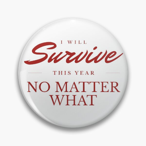Item preview, I Will Survive This Year designed and sold by Junasaji.