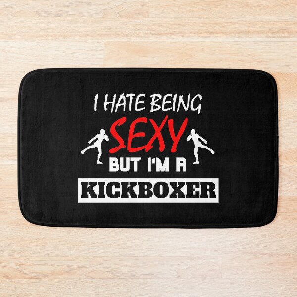 Item preview, I Hate Being Sexy But I'm A Kickboxer designed and sold by OMdesigns93.