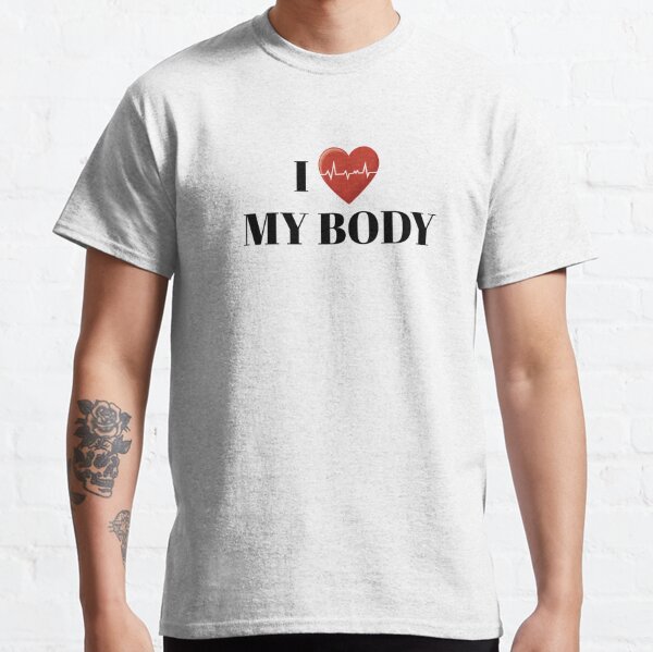 I Love My Body Merch & Gifts for Sale