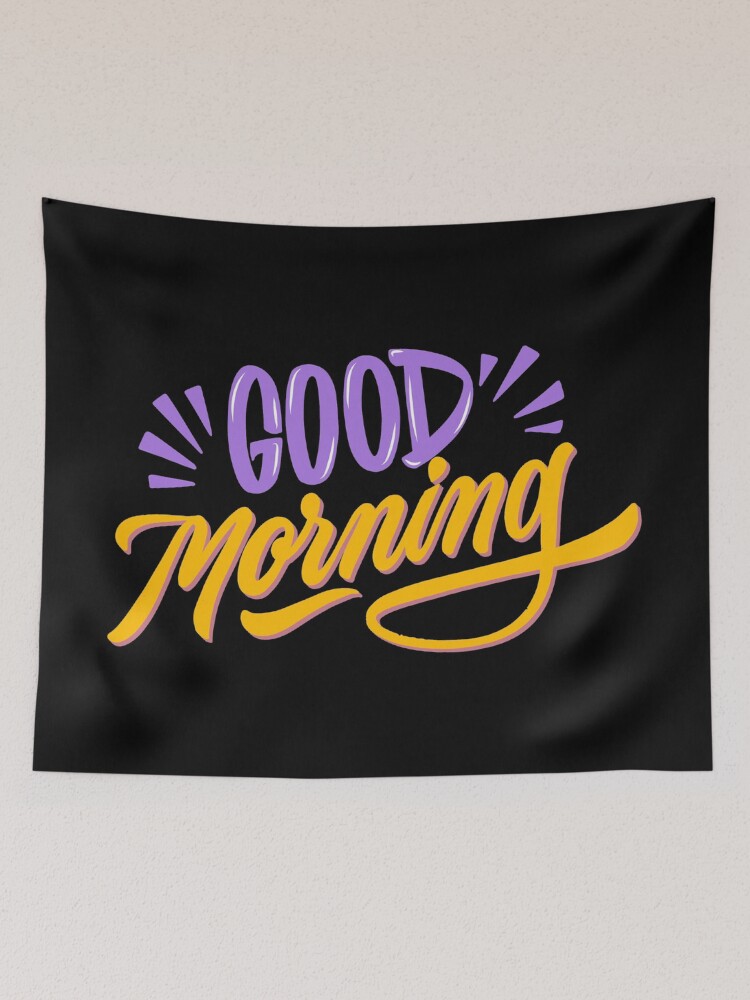Thumbnail 2 of 3, Tapestry, Good Morning ! on Black designed and sold by ReesDesigns.