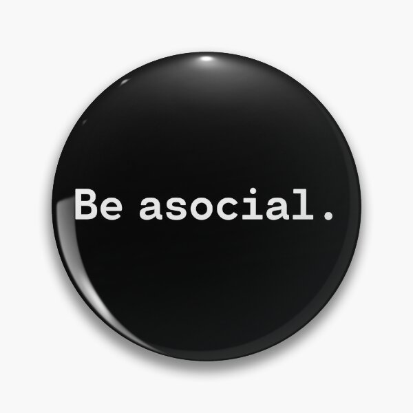 Item preview, Be asocial | Existential Overload designed and sold by TakeOnWisdom.
