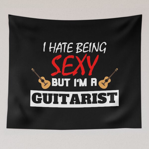 Item preview, I Hate Being Sexy But I'm A Guitarist designed and sold by OMdesigns93.