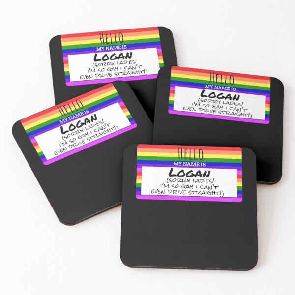 Item preview, My Name is Logan Sorry Ladies I'm So Gay I Can't Even Drive Straight Nametag designed and sold by PleiWell.