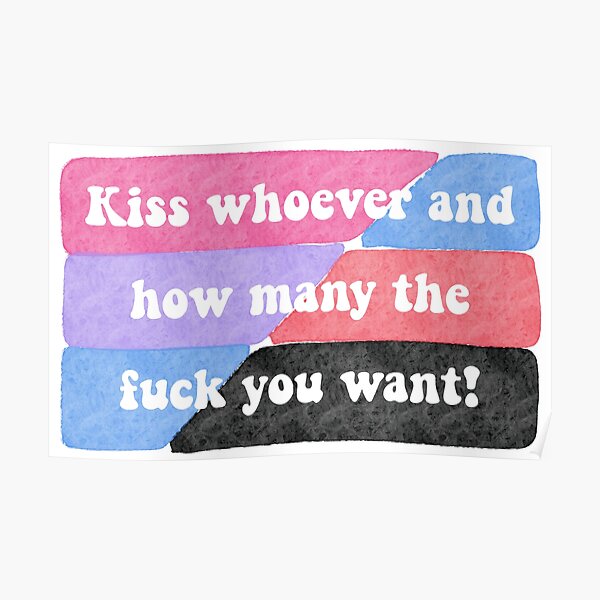 Kiss the way you f*cking want! (bisexual) Poster