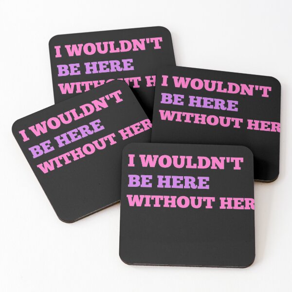 Item preview, I Wouldn't Be Here Without Her - Mother's Day Gifts  | Mother's Day designed and sold by The Full Cart.
