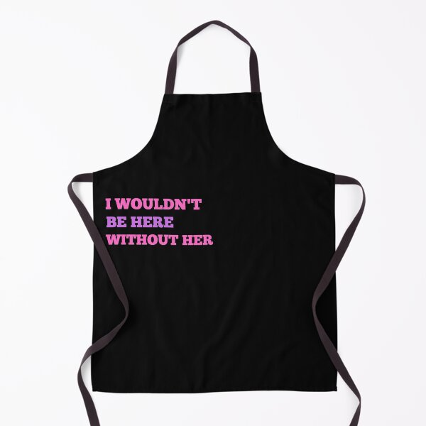 Item preview, I Wouldn't Be Here Without Her - Mother's Day Gifts | Mother's Day designed and sold by The Full Cart.