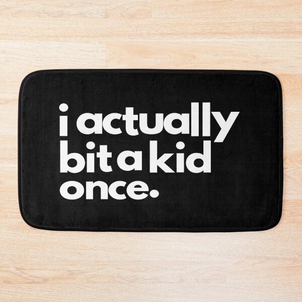 Item preview, I Actually Bit a Kid Once designed and sold by Yecool.
