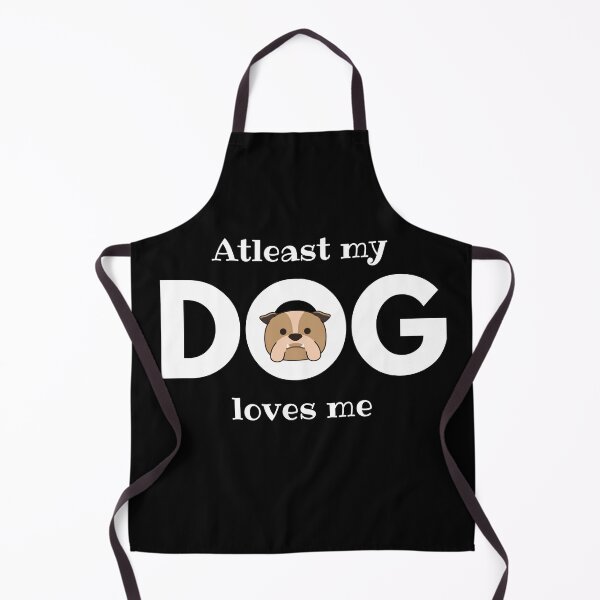 Item preview, At least my bulldog loves me designed and sold by NikitaAg.